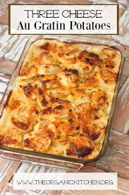 Three Cheese Au Gratin Potatoes Recipe Cooking Recipes Recipes Potatoes Au Gratin