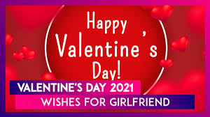 August 1 is girlfriend's day. Valentine S Day 2021 Wishes For Girlfriend Romantic Messages And Quotes To Spoil Her With Love Youtube