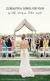 Walking down the aisle is a truly special occasion that requires the perfect song to play. Processional Songs Playlist Bridal Musings Wedding Blog