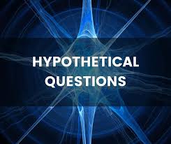 Maybe you would like to learn more about one of these? 170 Hypothetical Questions The Only List You Ll Need