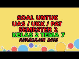 Soal ski kelas 11 semester 2 dan kunci jawaban berikut ini adalah file tentang soal ski kelas 11 semester 2 dan kunci jawaban yang bisa bapak ibu unduh secara gratis dengan menekan tombol download pada tautan link di bawah ini. Soal Ukk Kelas 2 Tema 7 Kebersamaan Semester 2 Dan Kunci Jawaban Youtube