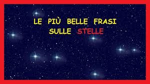 Noi siamo passa il suono e belle immagini di noi. Frasi Sulle Stelle 120 Immagini E Pensieri Dedicati Alle Stelle A Tutto Donna
