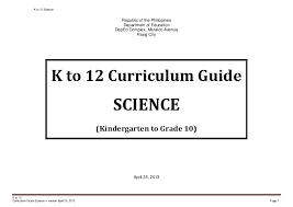 Check spelling or type a new query. Pdf K To 12 Curriculum Guide Science Kindergarten To Grade 10 Lhenzy America Academia Edu