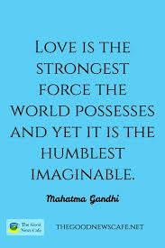 Love One Another Love Thegoodnewscafe Gandhi Quotestoliveby Inspirational Love One Another Quotes Wonder Quotes Quotes To Live By