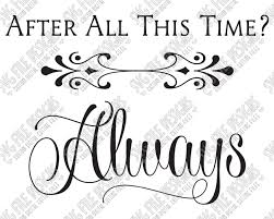 Download After All This Time Always Harry Potter Svg Cut File Set