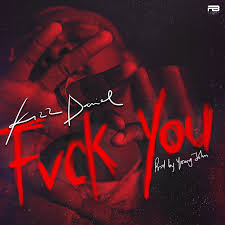 The woju crooner is hugely popular in the nigerian. Download Kizz Daniel Fvck You Maisboamusica 2019