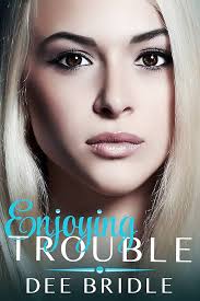 Enjoying Trouble (Trouble Series Book 3) eBook : Bridle, Dee: Amazon.in:  Kindle Store