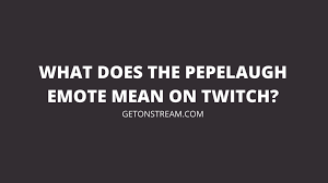 Maybe you would like to learn more about one of these? What Does The Pepelaugh Emote Mean On Twitch Origin How To Use Get On Stream
