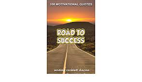 Road To Success 100 Motivational Quotes Amazon Com Br