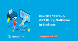 Benefits Of Using GST Billing Software In Business - Gross Accounting  Software