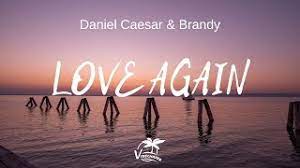 Daniel caesar & brandy  i wake from my slumber i wish i could call you up miss how you put your love on me verse 1: Daniel Caesar Brandy Love Again Lyrics Youtube