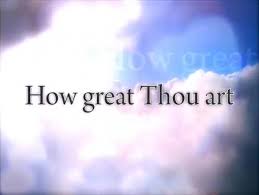 Image result for how great thou art