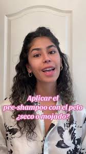 Cómo aplicar el pre-shampoo: ¿seco o mojado?