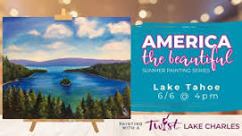 Paint Night! America the Beautiful Series: Lake Tahoe