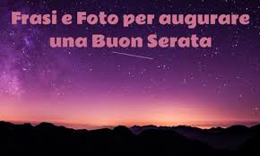 Buona Serata Immagini E Foto Gratis Da Condividere Buona notte fidata e dolce amica mia. buona serata immagini e foto gratis da