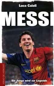 Лионе́ль андре́с ме́сси куччитти́ни (исп. Messi Ein Junge Wird Zur Legende Ebook Caioli Luca Montz Markus Amazon De Kindle Shop
