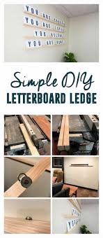 4 Simple Diy Letterboard Ledge Diy Letter Board Diy Letters Easy Diy