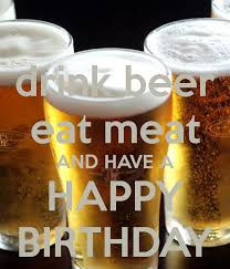 Maybe you would like to learn more about one of these? Happy Birthday Beer Quotes Quotesgram