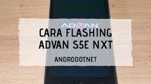Tcs5056a advan s5e nxt v1.6 20161024 you must be logged for rom download. Cara Flash Advan S5e Nxt Via Spd Upgrade Tool 100 Tested