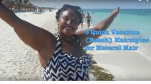 These styles are made for the lazy naturalistas of the world who want to look styled and chic, and still beach appropriate. 3 Quick Beach Vacation Hairstyles For Natural Hair Youtube