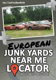 Why are some automobile junk yards buying scrap metals then? European Salvage Yards Near Me Cars For Sale Old Cars Salvage