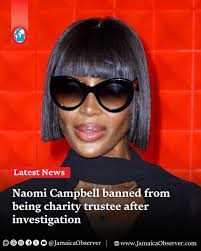 British supermodel Naomi Campbell has been barred from being a charity  trustee in England and Wales for five years after the poverty charity she  founded nearly 20 years ago was found to
