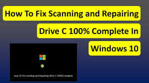 Windows 10 stuck at scanning and repairing drive. How To Fix Scanning And Repairing Drive C 100 Complete In Windows 10 Youtube