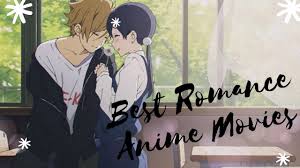Please give it a heart! 10 Best Romantic Anime Movies Watch Now 2021