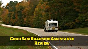 Maybe you would like to learn more about one of these? Good Sam Roadside Assistance Review Do You Need It Rv Pioneers