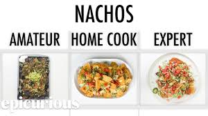 Maybe you would like to learn more about one of these? 4 Levels Of Nachos Amateur To Food Scientist Epicurious Youtube