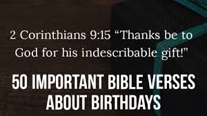 Maybe you would like to learn more about one of these? 50 Epic Bible Verses About Birthdays Happy Birthday Verses