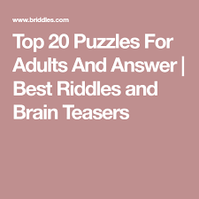 Trick™ puzzles > the ultimate puzzle, not for the faint of heart! Top 20 Puzzles For Adults And Answer Best Riddles And Brain Teasers Brain Teasers Riddles Best Riddle