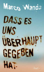 Dass es uns überhaupt gegeben hat von Marco Wanda - faltershop.at