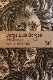 This item:ficciones by jorge luis borges paperback $13.85. Historia Universal De La Infamia De Jorge Luis Borges En Pdf Mobi Y Epub Gratis Ebookelo