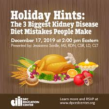 This is exactly why we've collected these amazing thanksgiving recipes for you. Holiday Hints The 3 Biggest Kidney Disease Diet Mistakes People Make Dialysis Patient Citizens Education Center