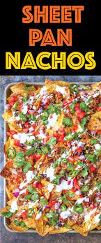 Top 10 Epic Nacho Recipes For Snack Or Dinner Top 10 Menu Recipes Mexican Food Recipes Sheet Pan Recipes