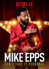 Mike Epps Don T Take It Personal Mike Epps Comedy Specials Netflix Specials
