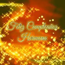 Imágenes postales de cumpleaños hermana querida y tarjetas de feliz cumpleaños para una hermana gratis. Feliz Cumpleanos Hermana Gifs 40 Cartas Animadas