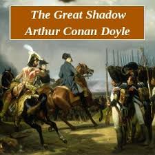 The Great Shadow Sir Arthur Conan Doyle Free Download Borrow And Streaming Internet Archive Arthur Conan Doyle Conan Doyle Sir Arthur Conan Doyle