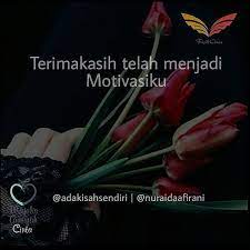 Terimakasih Telah Menjadi Motivasiku Dear Kamu Maaf Jika Aku Sempat Bahagia Akan Senyuman Dan Motivasimu Tapi Mulai Saat Ini Aku Kata Kata Romantis Motivasi