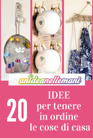 Le cose di casa lunedì 12 marzo 2012. Organizzatori Fai Da Te 20 Utili Idee Per Tenere In Ordine Le Cose Di Casa