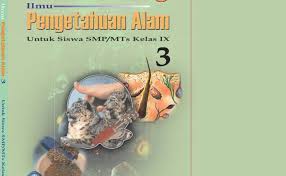 Petunjuk umum buku guru berisi mengenai tujuan dan fungsi buku guru, kurikulum 2013, karakteristik dan tujuan mata pelajaran matematika smp. Buku Ipa Kelas 9 Kurikulum 2013 Revisi 2018