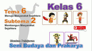 Maybe you would like to learn more about one of these? Materi Sbdp Kelas Vi Tema 6 Subtema 2 Tari Tunggal Ngiring Melajah