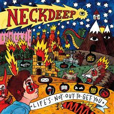Neck Deep Life S Not Out To Get You Lyrics Neck Deep Life S Not Out To Get You Neck Deep Lyrics Neck Deep Neck Deep Albums