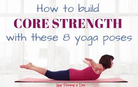 How To Build Core Strength With These 8 Yoga Poses Yoga Poses Core Strength Yoga
