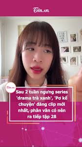 Sau 2 tuần ngưng series 'drama trà xanh', 'Pơ kể chuyện' đăng clip mới  nhất, phân vân có nên ra tiếp tập 28 #tiinnews