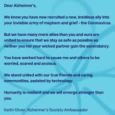 Using familiar words repeatedly 3. Alzheimer S Society On Twitter Our Ambassador Keith Oliver Has Penned A Fantastic Letter To Alzheimer S Disease And Its New Insidious Ally The Coronavirus What Would You Want To Say To Coronavirus