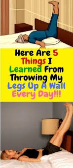 Here Are 5 Things I Learned From Throwing My Legs Up A Wall Every Day Exercise Health Health Skin Care