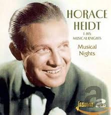 Musical Nights: Horace Heidt, Horace Heidt & His Musical Knights, Warren  Lewis, Jerry Borshard, Jerry Bowne, James Skiles, Alvino Rey, Ronnie  Kemper, Lawrence Cotton, Ruth Davis, Frank DeVol, Art Carney, Frank Strasek,