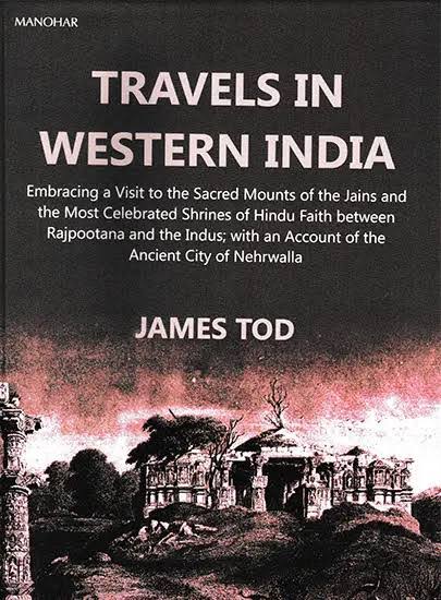 Colonel Tod and the Rajput History : Undoing The Damage Done - Kshatriya Voice Social Political and Religious Consciousness Forum